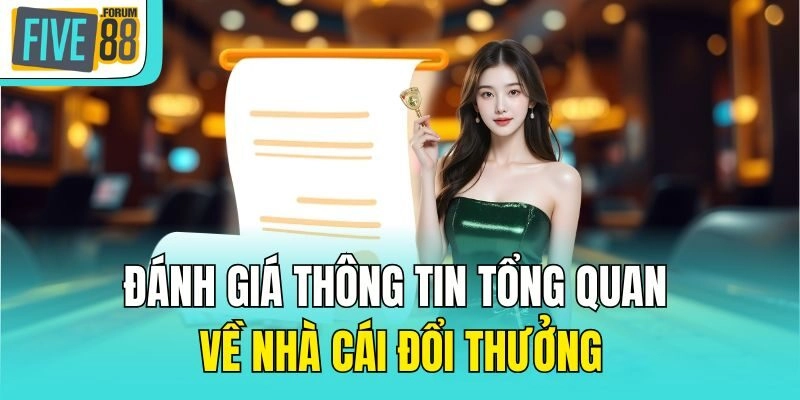 Đánh giá thông tin tổng quan về nhà cái đổi thưởng
